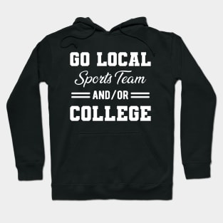 Go local sports team and/or college Hoodie